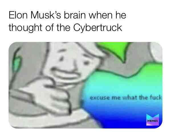 #elonmuskcybertruckmemes  #excusemewhatthefuck  #memes