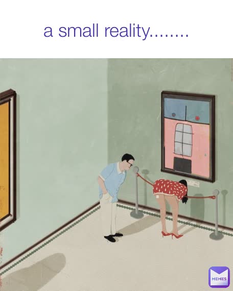 a small reality........