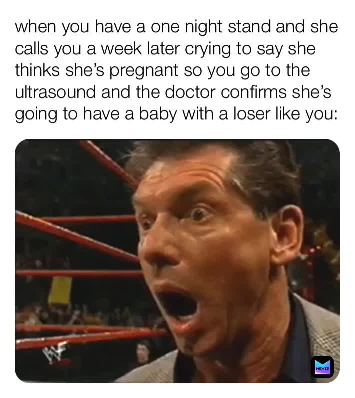 #VinceMcMahon  #pregnant  #onenightstand  #ohshit