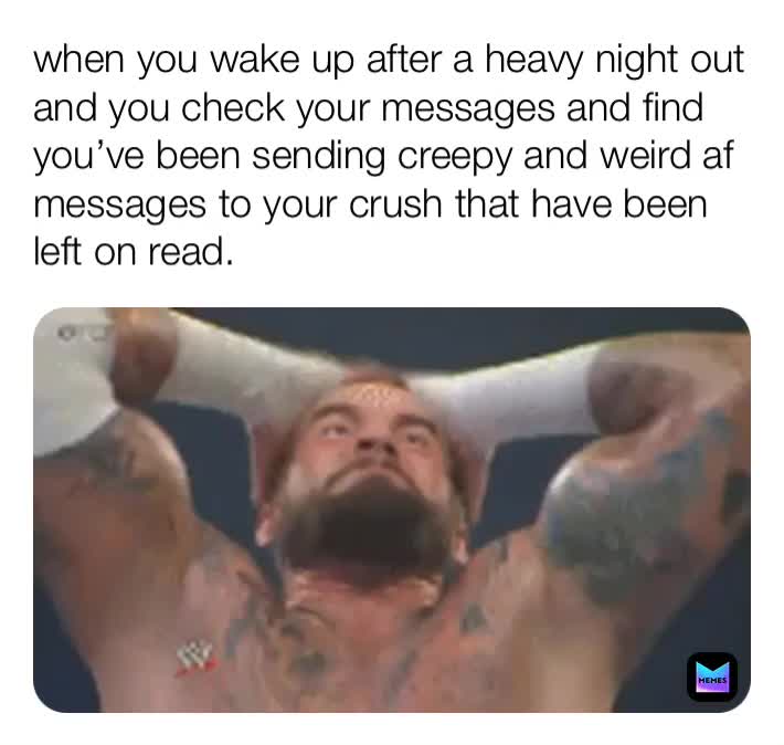 #WWE  #CMPunk  #cringe  #nightout  #hangover  #ohshit  #crush