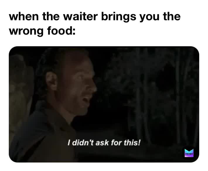 #wrongorder  #thewalkingdead  #rickgrimes  #food   #stupidwaiter  #badservice