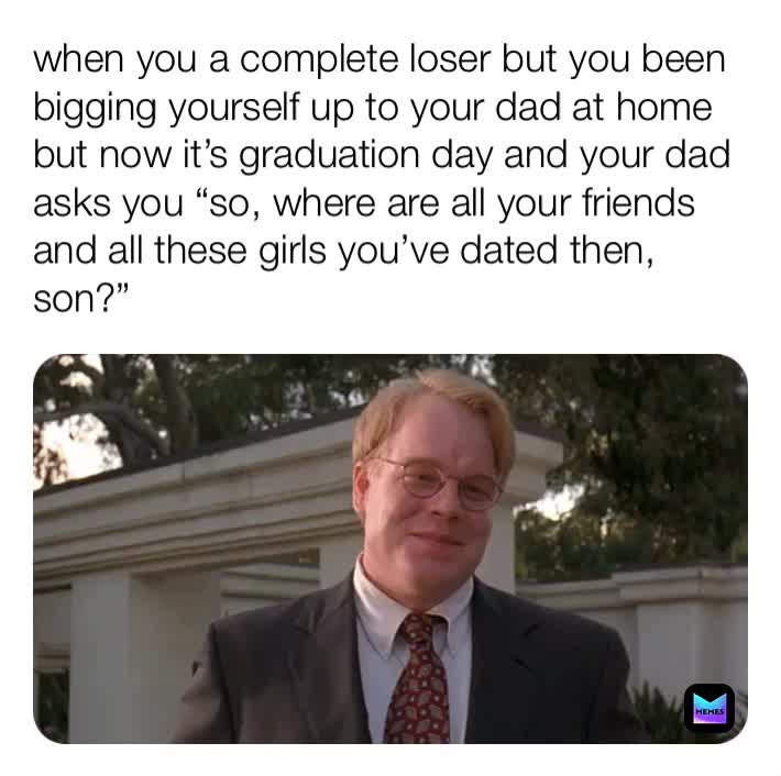#loser #graduation #graduationday #nofriends #liar #bullshit