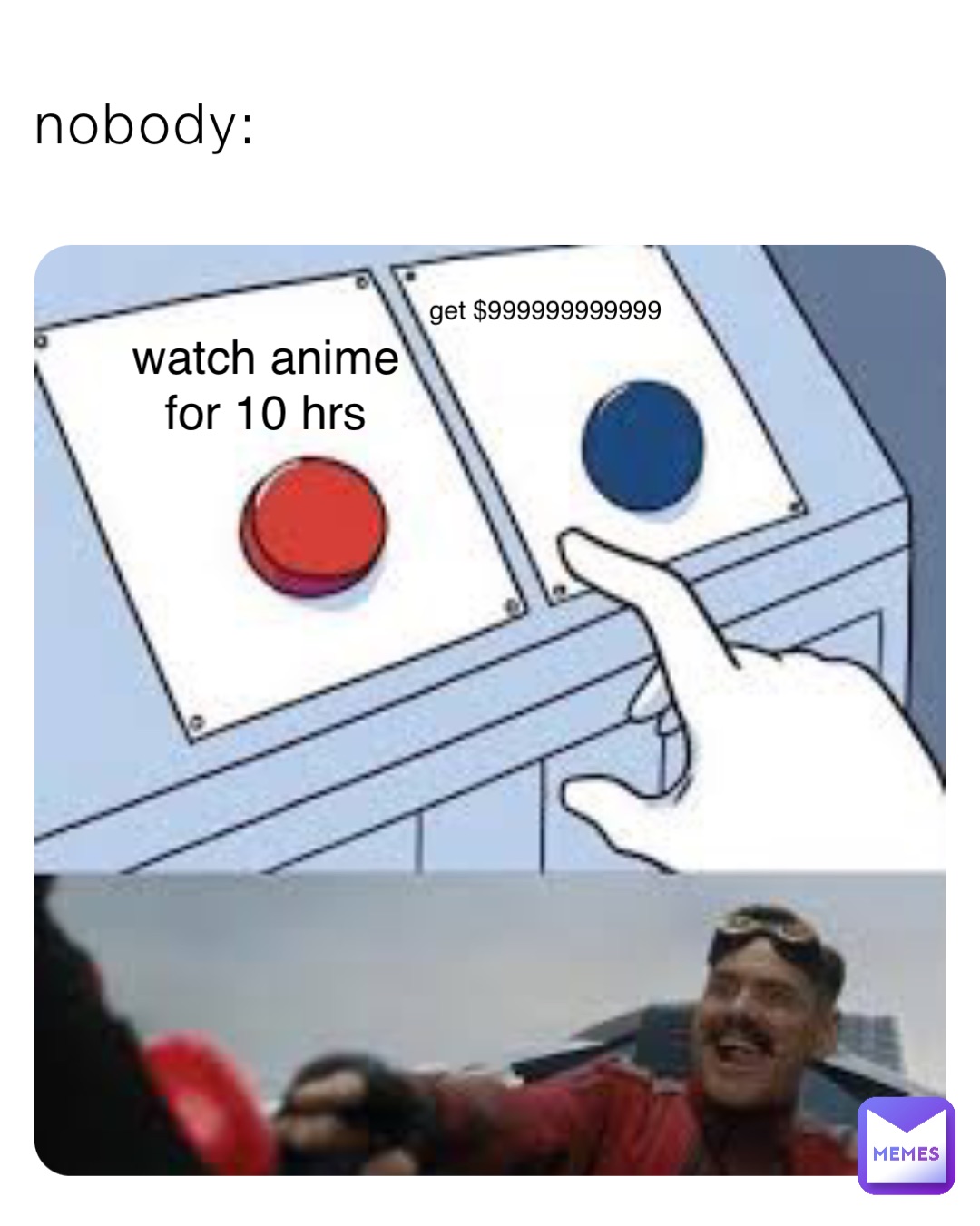 nobody watch anime for 10 hrs get 999999999999 TinyRambler Memes