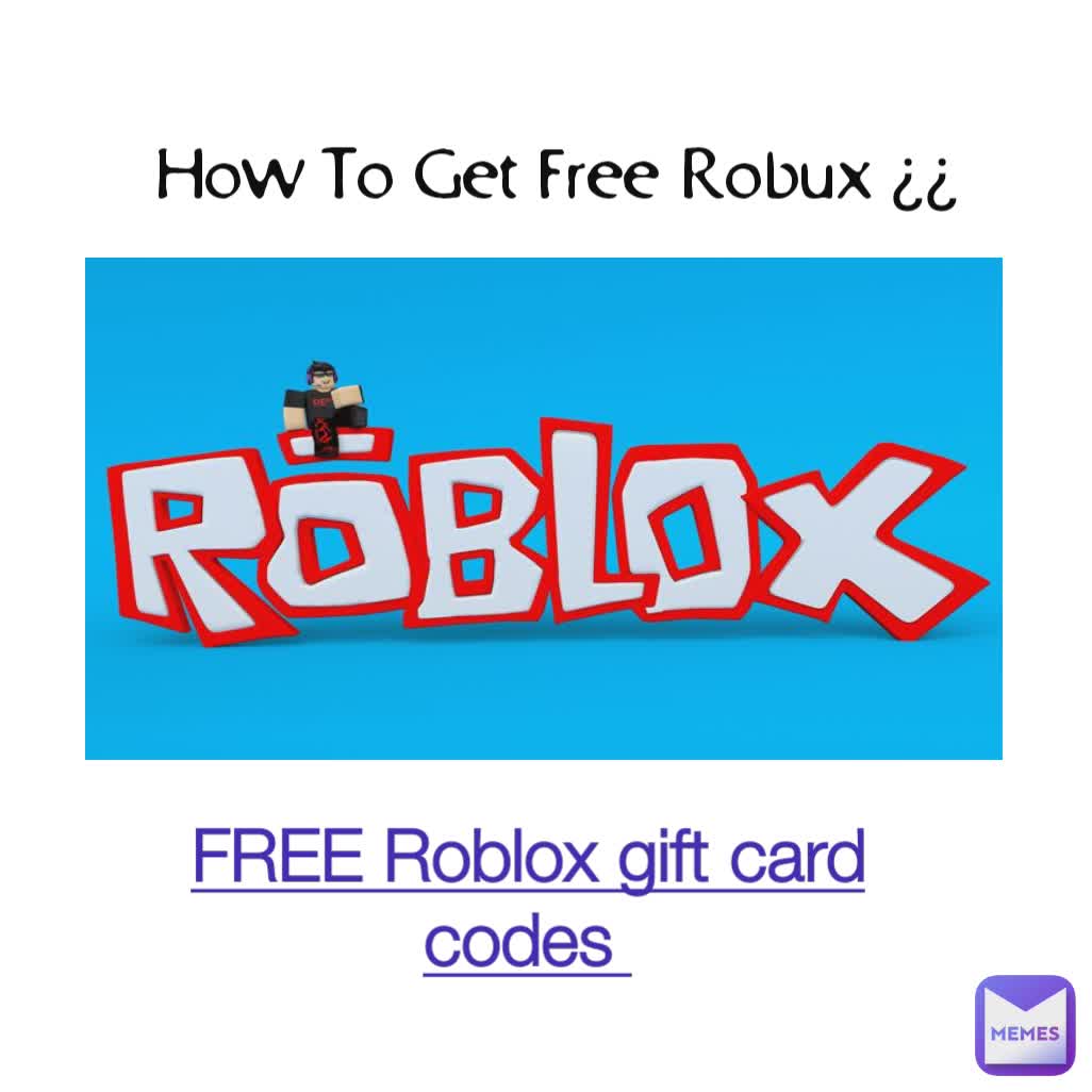 How To Get Free Robux ¿¿ FREE Roblox gift card codes 