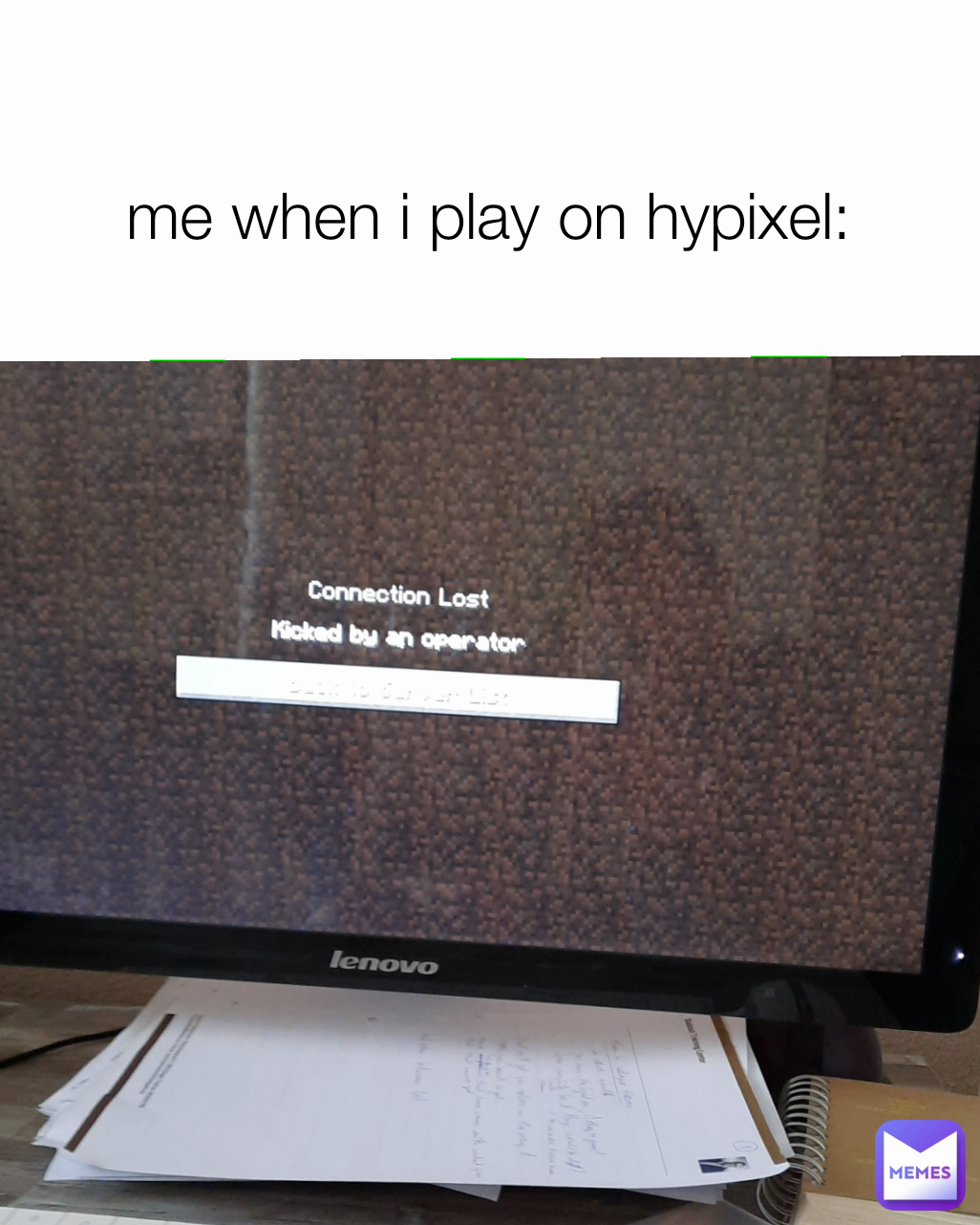 me when i play on hypixel: