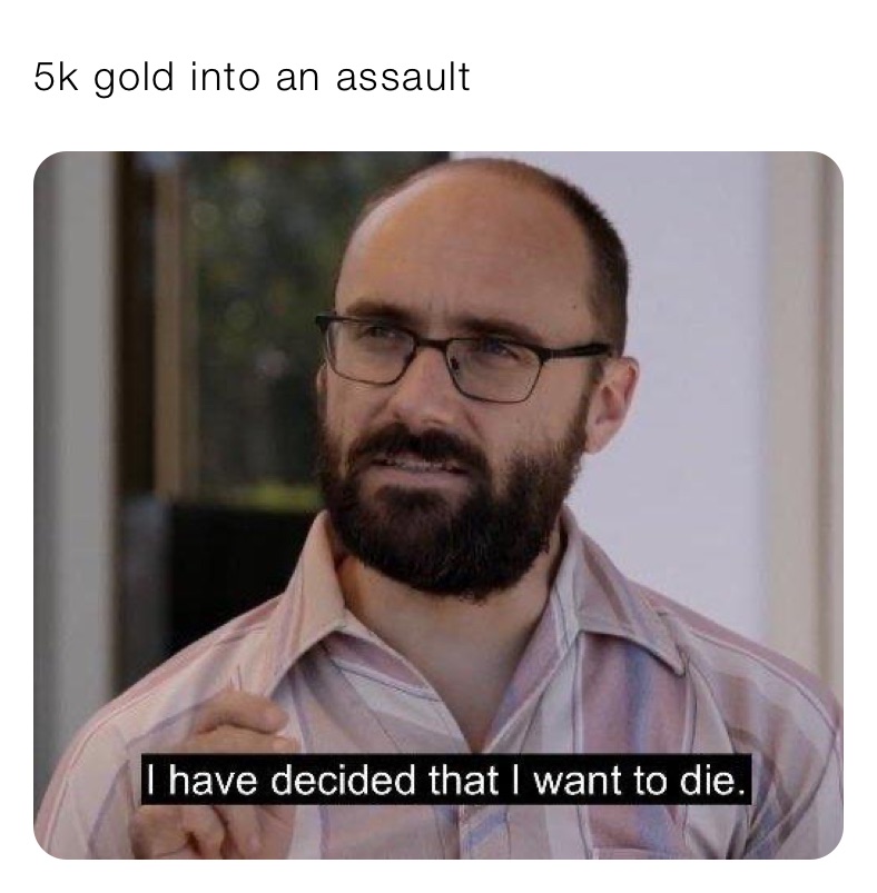 5k gold into an assault 