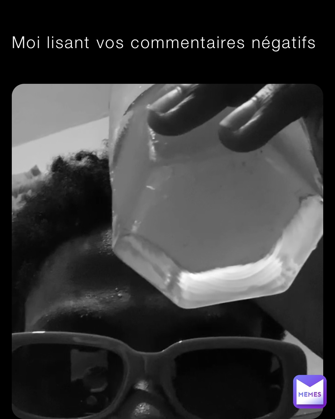 Moi lisant vos commentaires négatifs