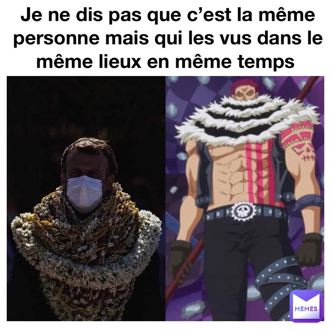 Je ne dis pas que c’est la même personne mais qui les vus dans le même lieux en même temps