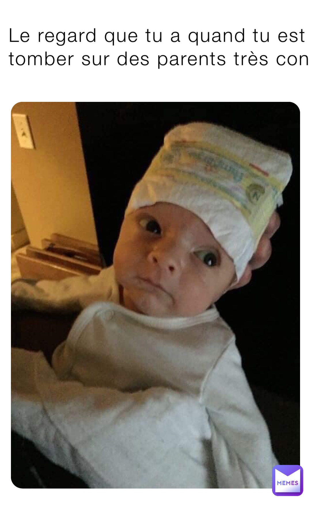 Le regard que tu a quand tu est tomber sur des parents très con Le regard que tu a quand tu est tomber sur des parents très con