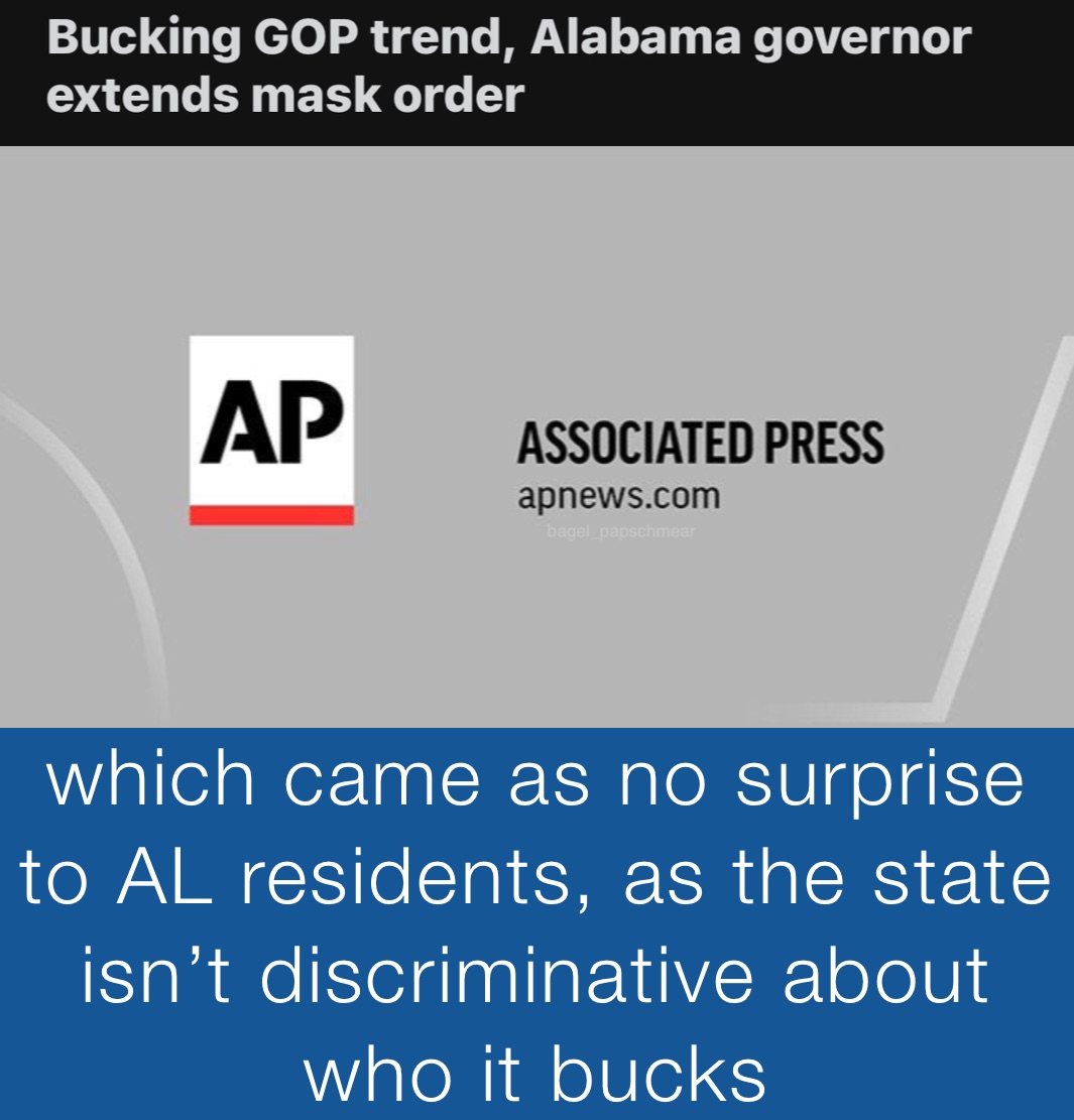 which came as no surprise to AL residents, as the state isn’t discriminative about who it bucks