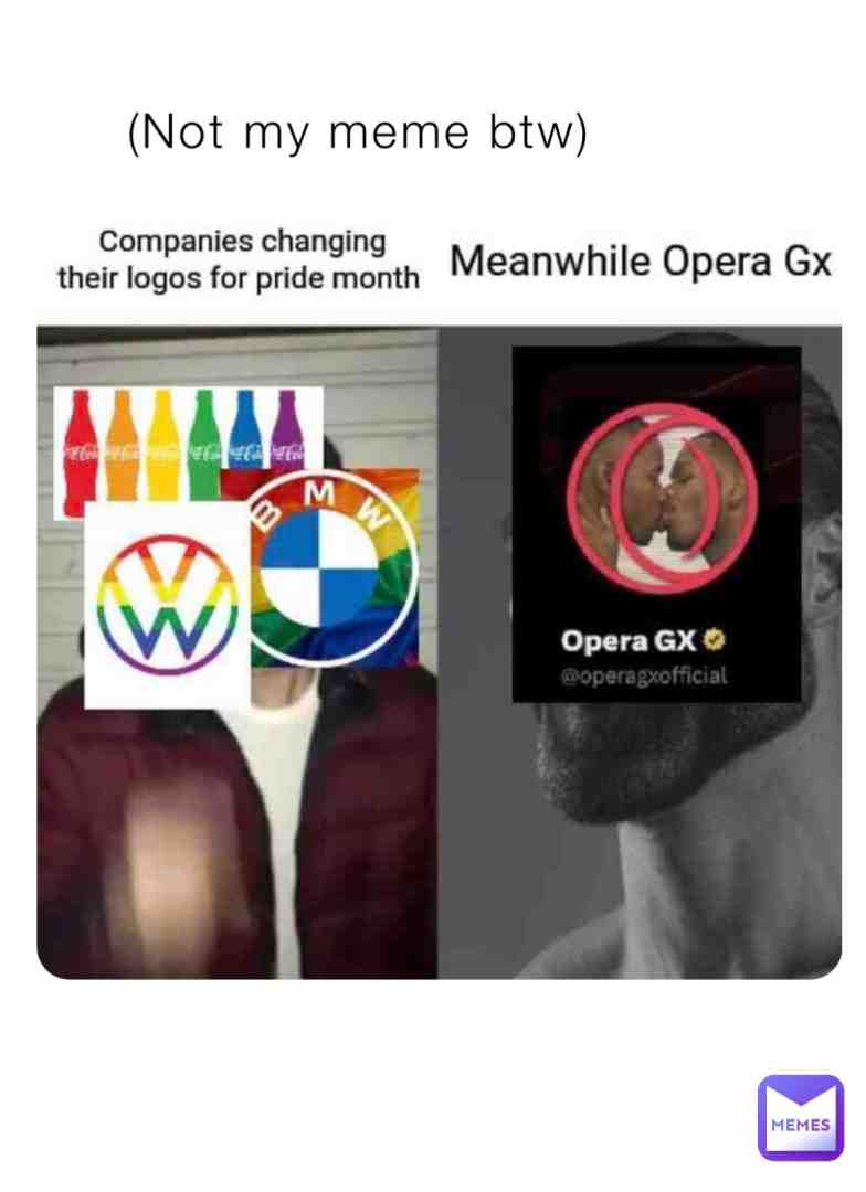 This was stolen :/ #gigachad #memes #gay #pridemonth #cocacola #bmw #volkswagen #operagx