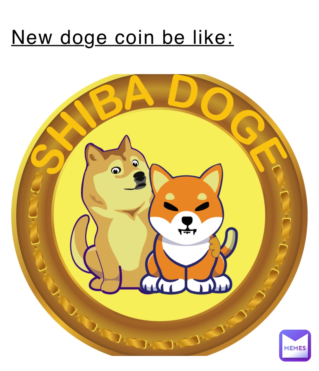 New doge coin be like: