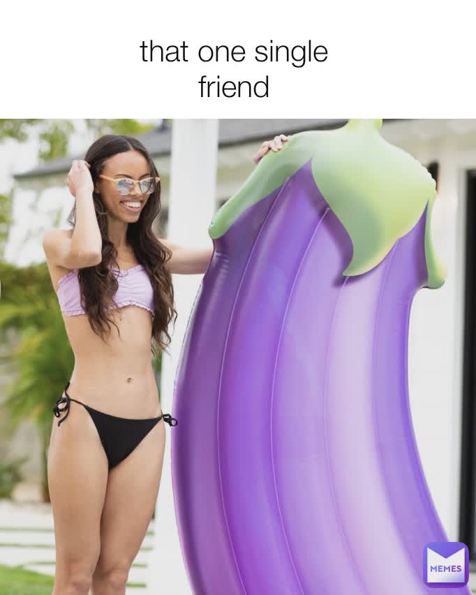 that one single friend
