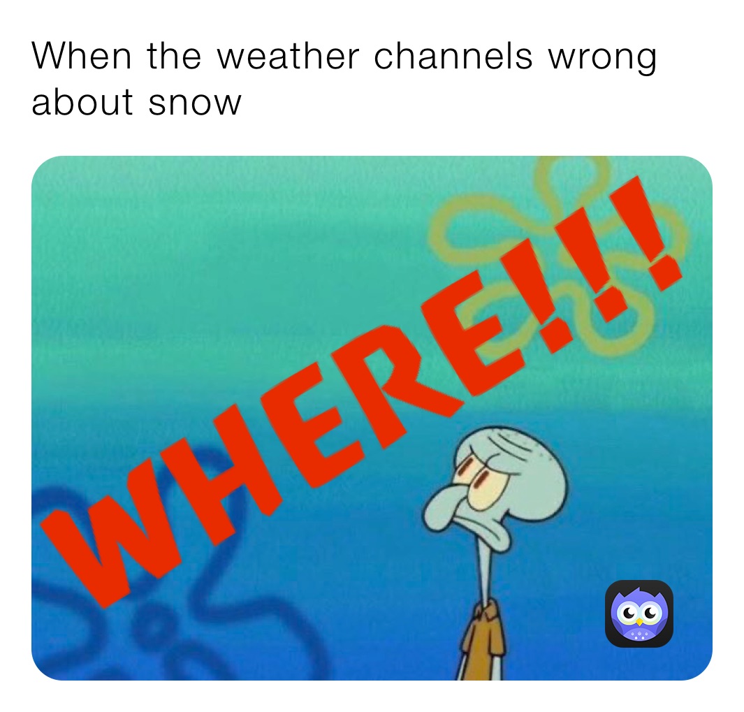 When the weather channels wrong about snow