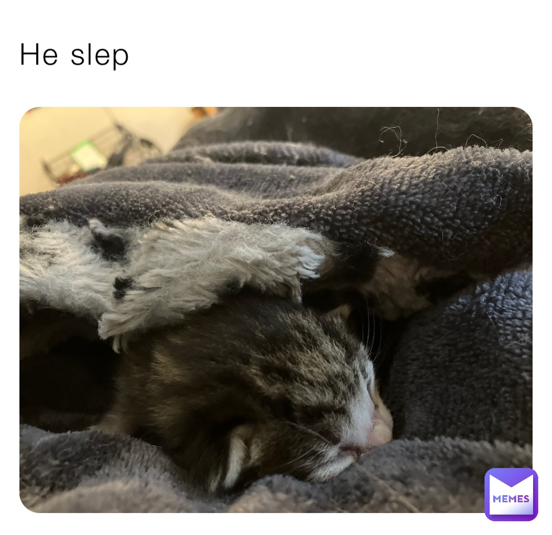 He slep