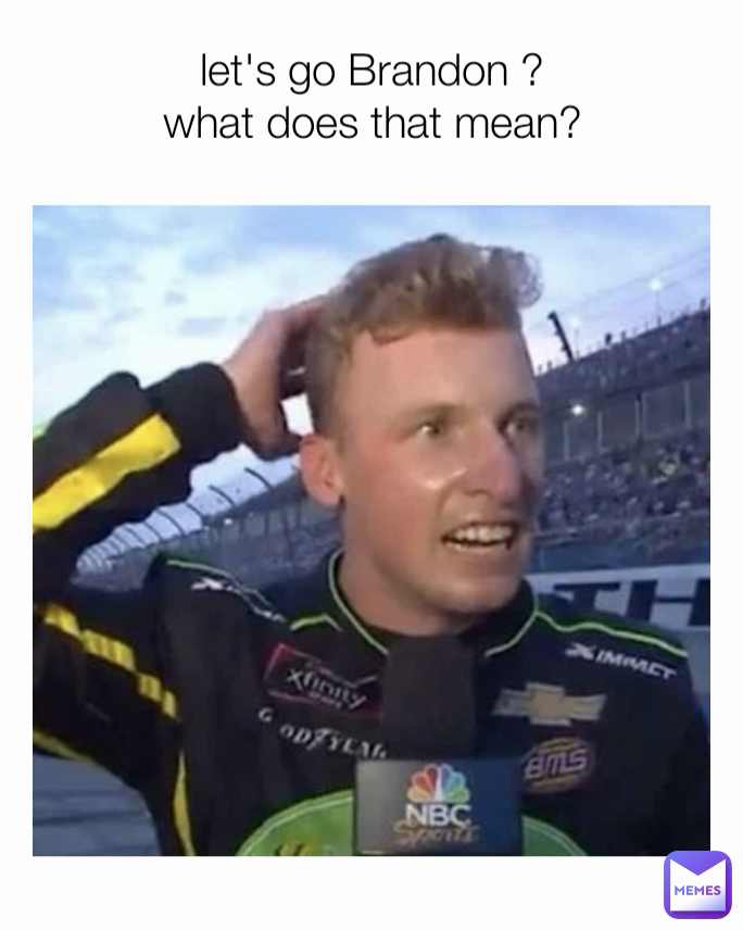 let-s-go-brandon-what-does-that-mean-big-boy-million-memes