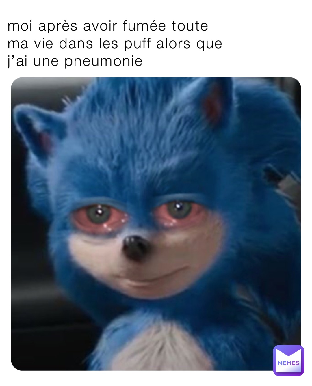 moi après avoir fumée toute ma vie dans les puff alors que j’ai une pneumonie