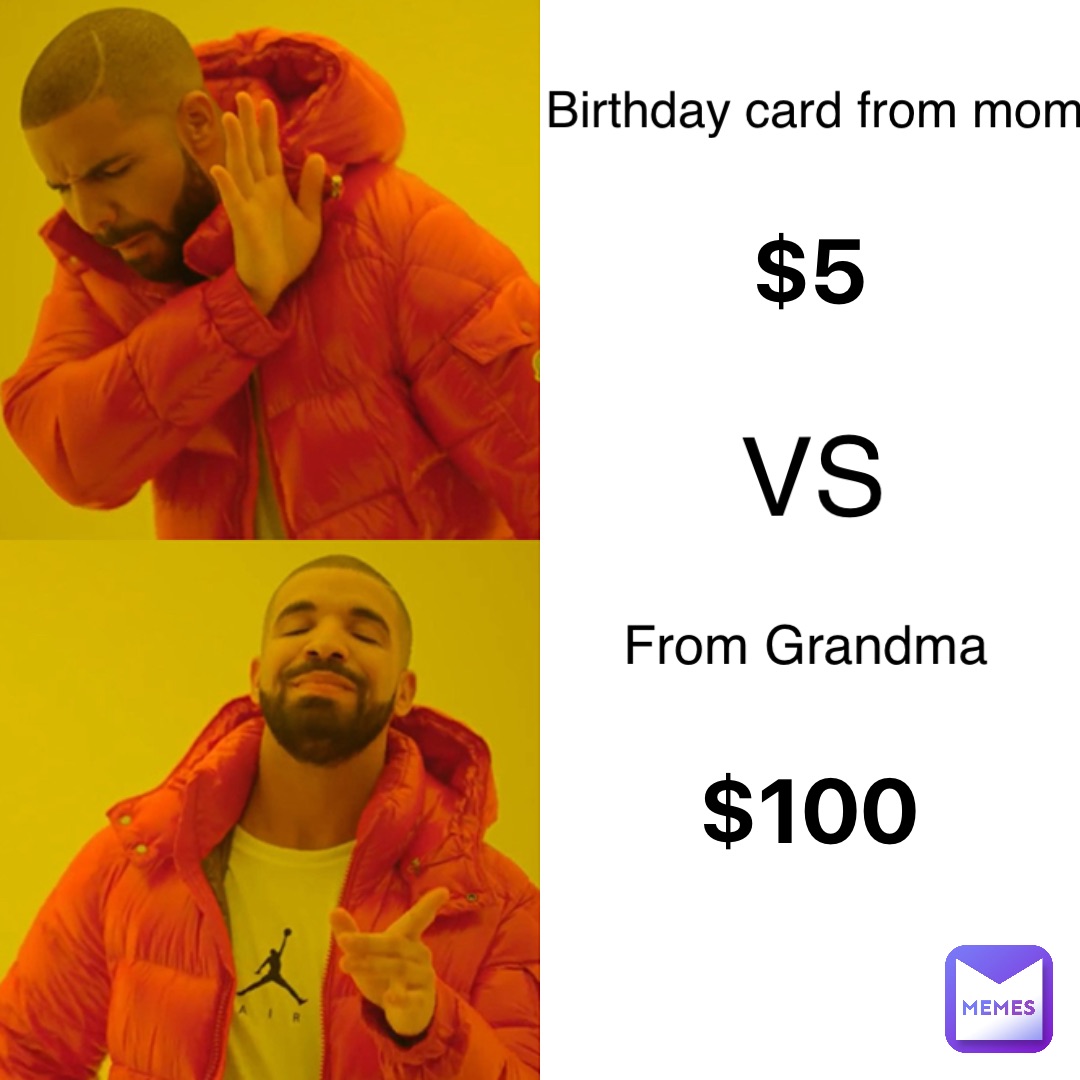 $5 $100 Birthday card from mom VS From Grandma From Grandma