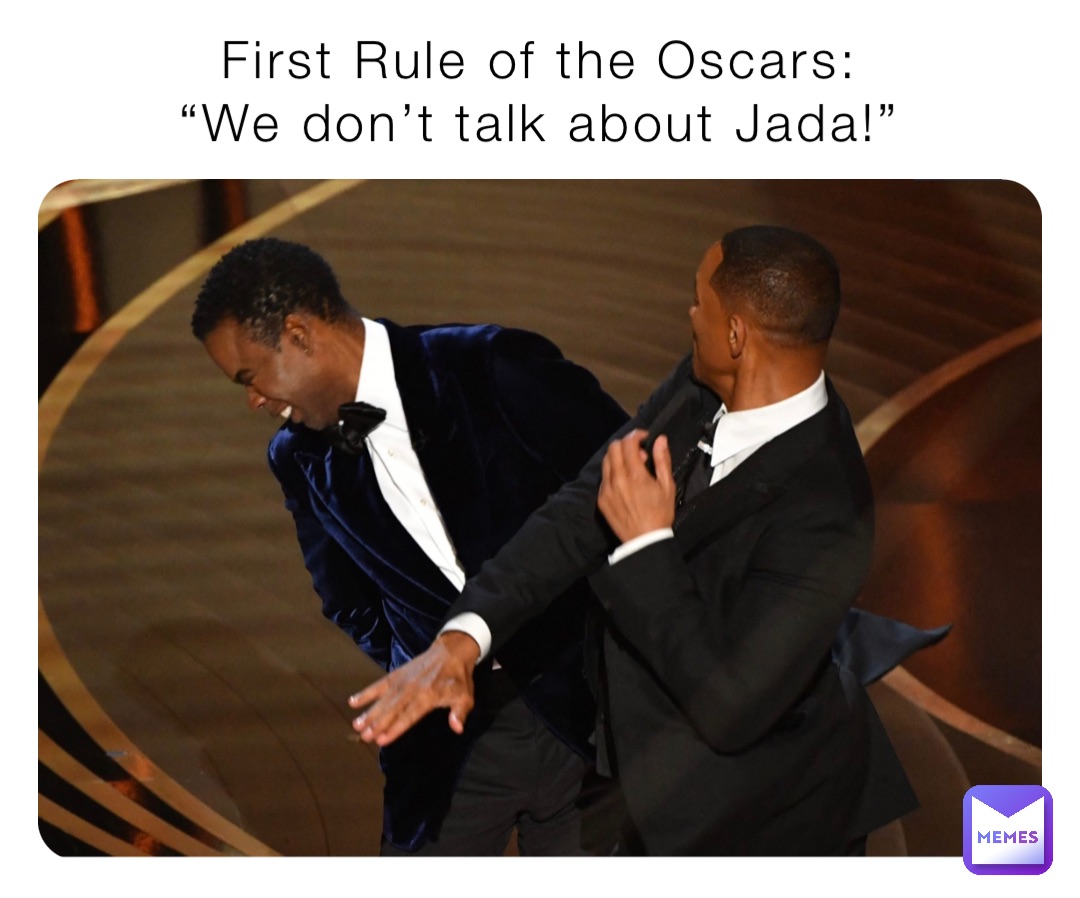 First Rule of the Oscars:
“We don’t talk about Jada!”