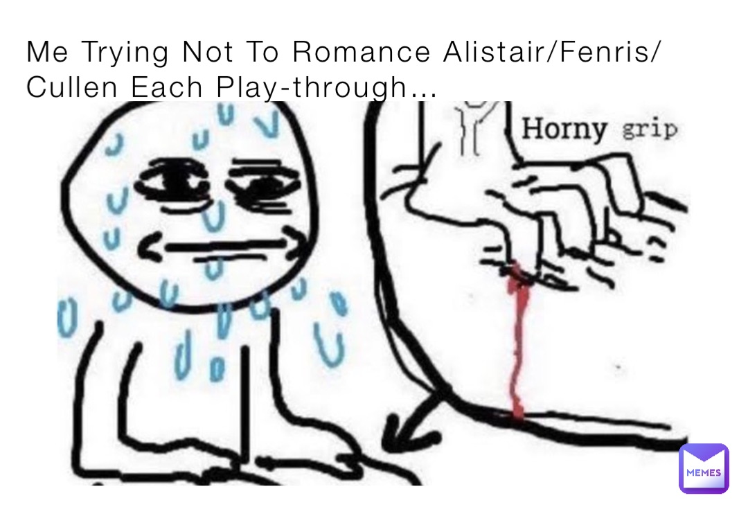 Me Trying Not To Romance Alistair/Fenris/Cullen Each Play-through…