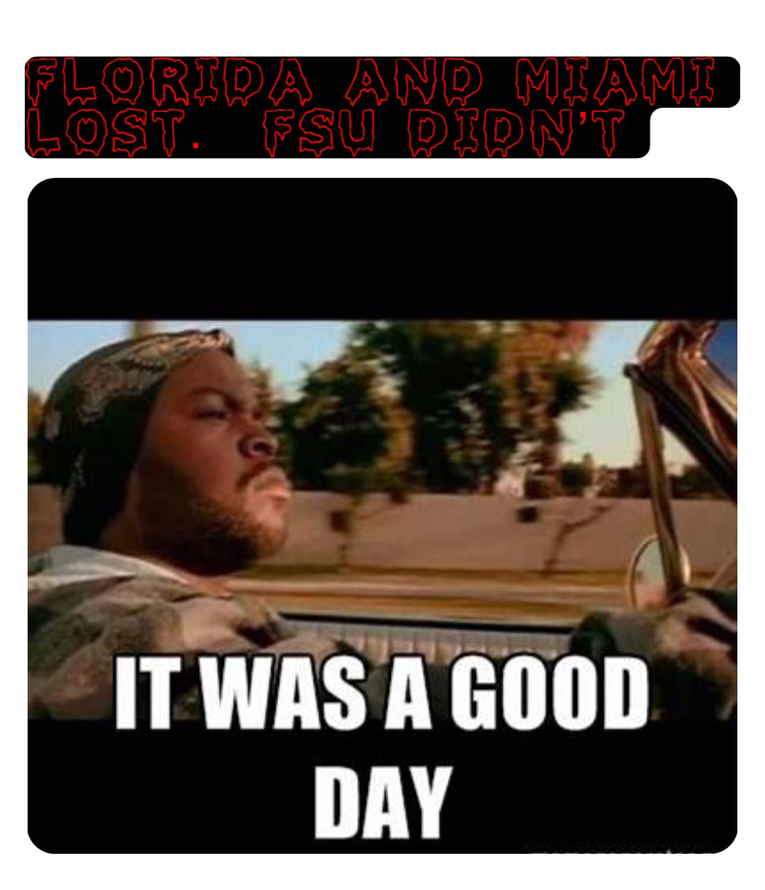 FLORIDA AND MIAMI LOST.  FSU DIDN’T