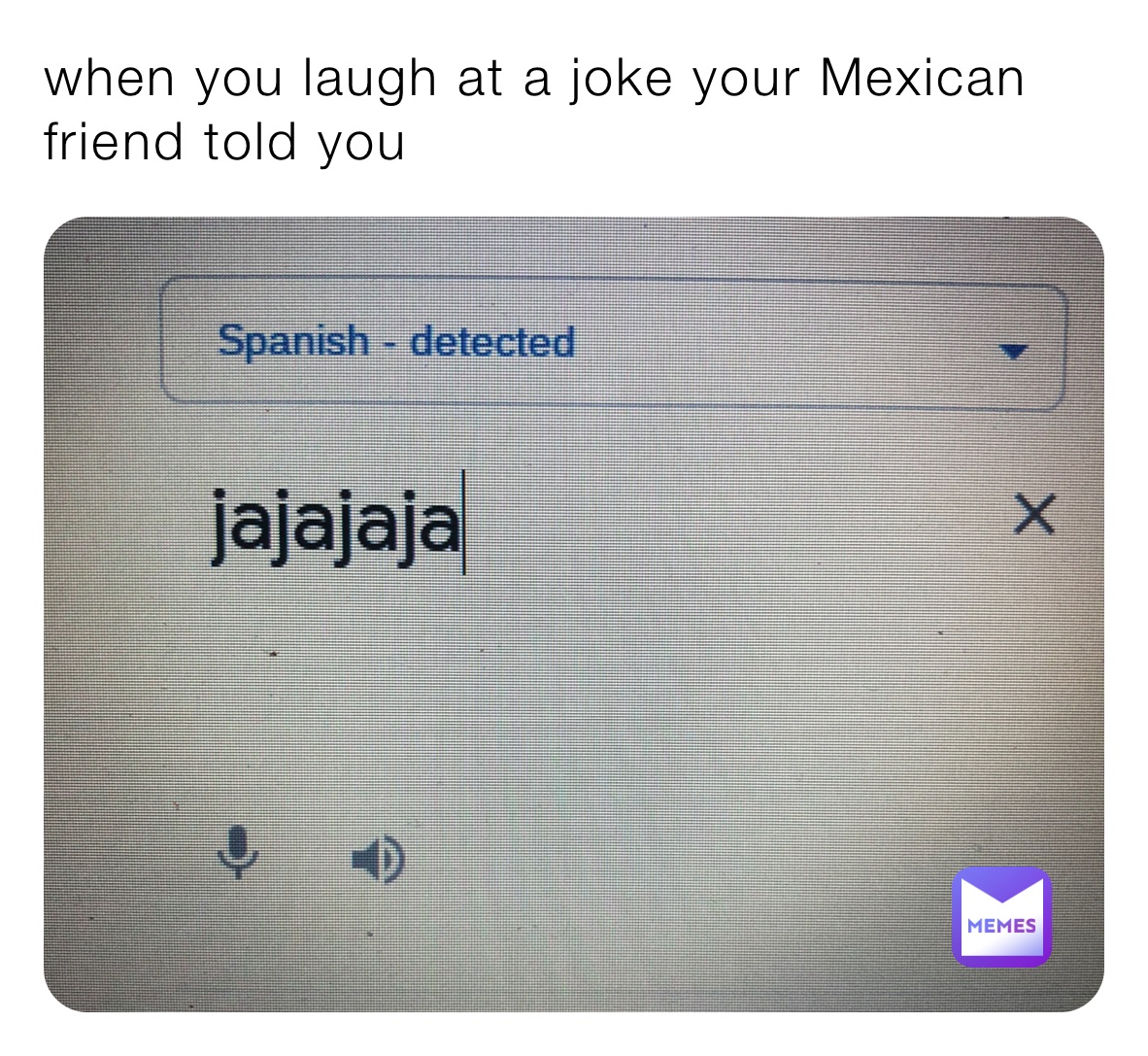 when-you-laugh-at-a-joke-your-mexican-friend-told-you-rafi-tafi-memes