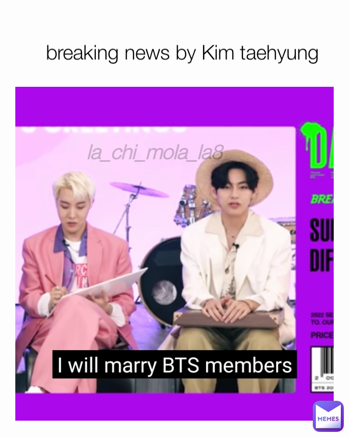 la_chi_mola_la8  breaking news by Kim taehyung