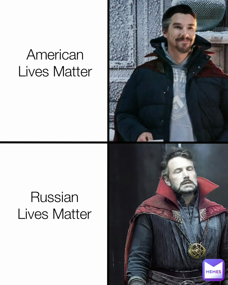 American Lives Matter Russian Lives Matter