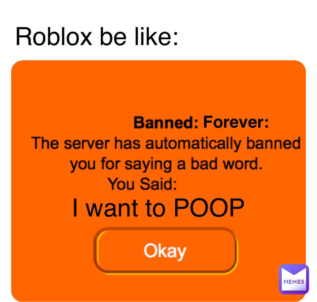 I want to POOP Forever: Roblox be like: