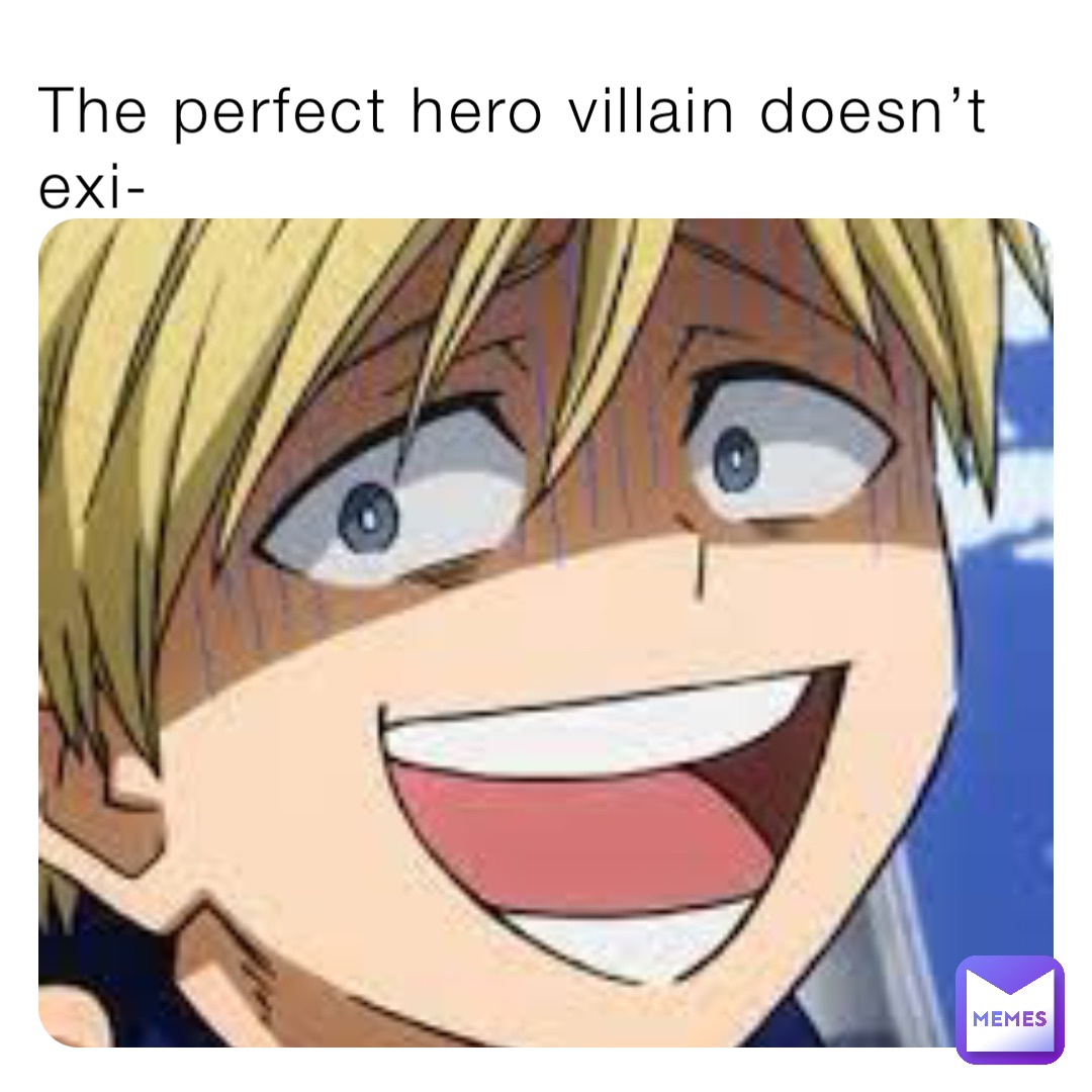 The perfect hero villain doesn’t exi-