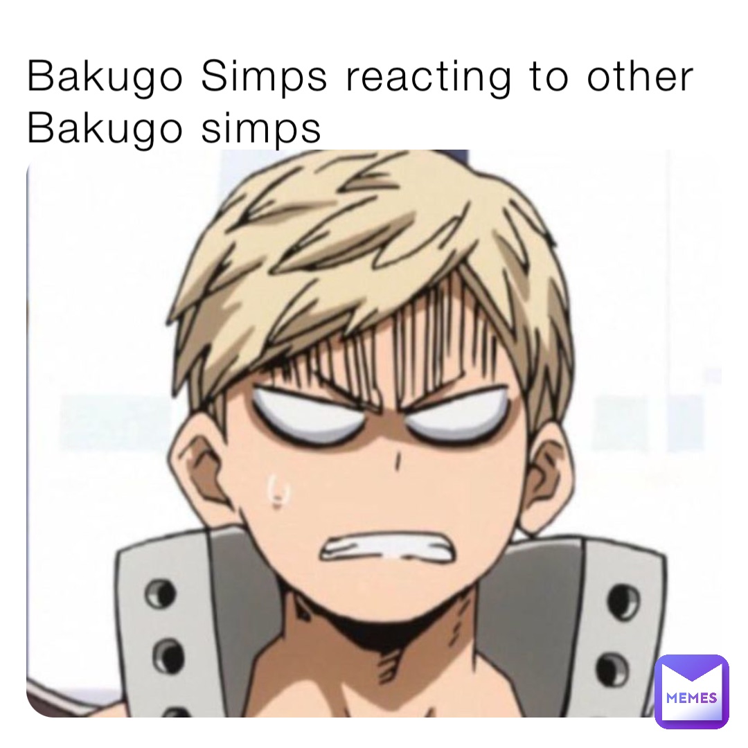 Bakugo Simps reacting to other Bakugo simps