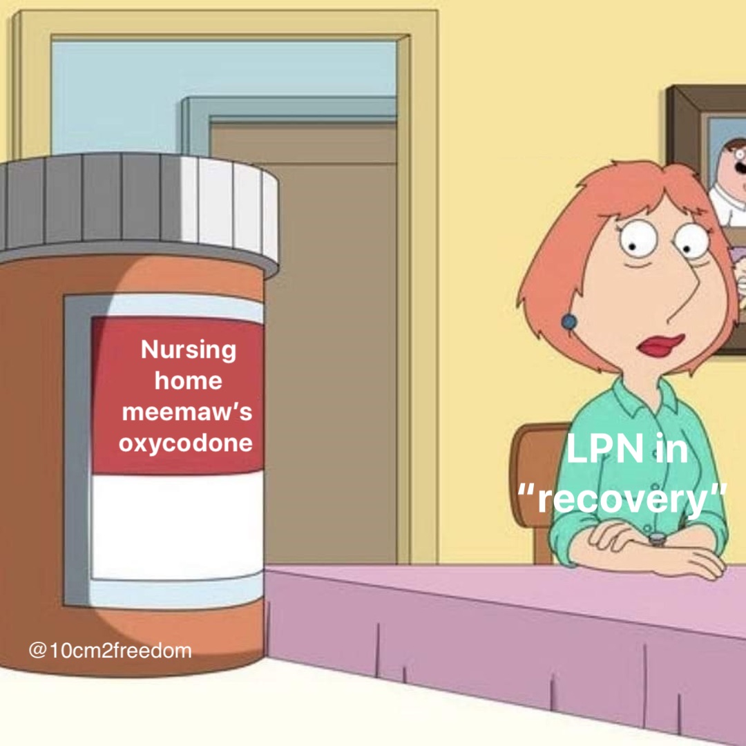 Nursing home meemaw’s oxycodone LPN in “recovery”