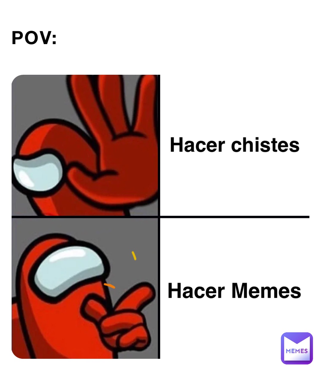 POV: Hacer chistes Hacer Memes