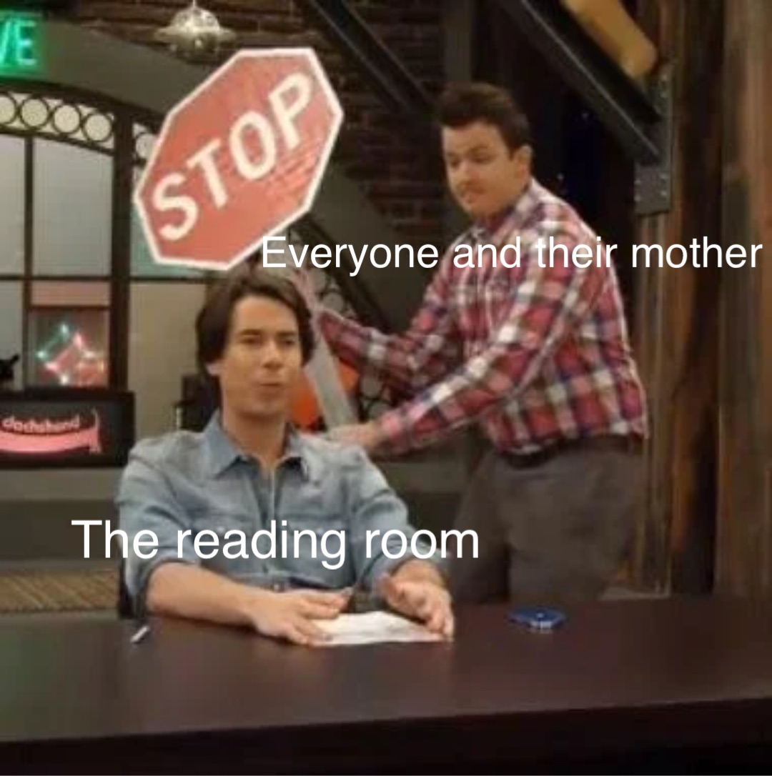 The reading room Everyone and their mother