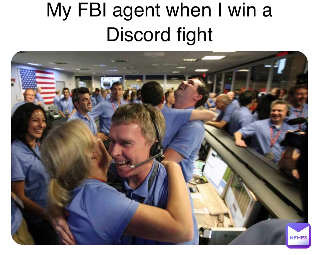 Double tap to edit My FBI agent when I win a Discord fight