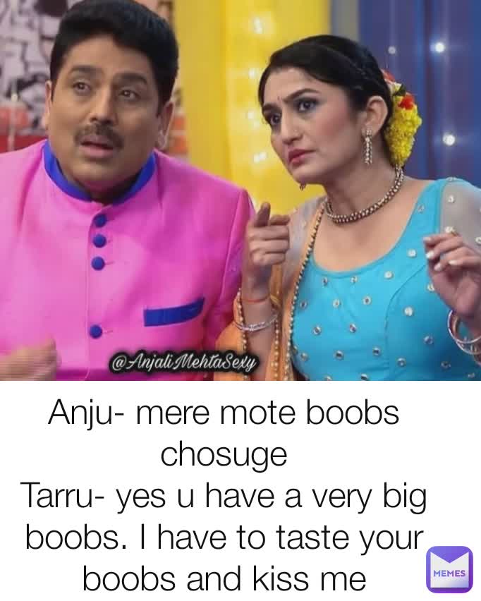 Anju- mere mote boobs chosuge
Tarru- yes u have a very big boobs. I have to taste your boobs and kiss me
