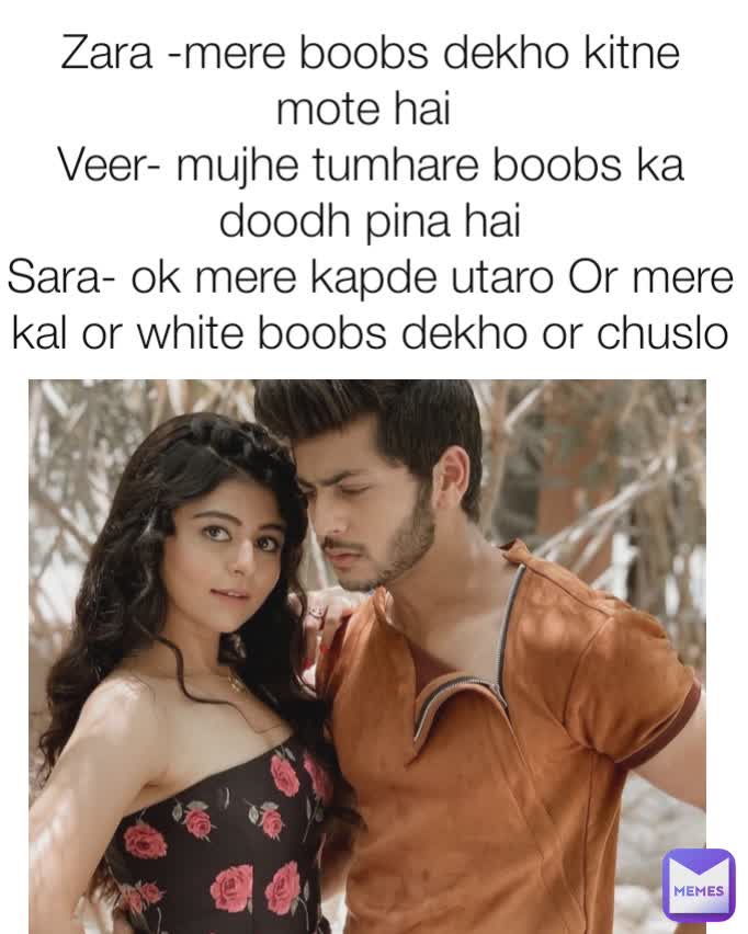 Zara -mere boobs dekho kitne mote hai 
Veer- mujhe tumhare boobs ka doodh pina hai
Sara- ok mere kapde utaro Or mere kal or white boobs dekho or chuslo