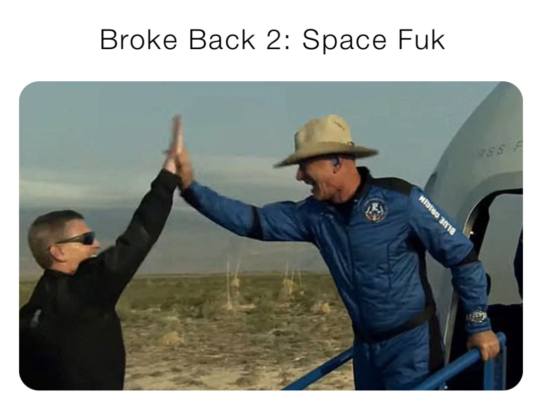 Broke Back 2: Space Fuk