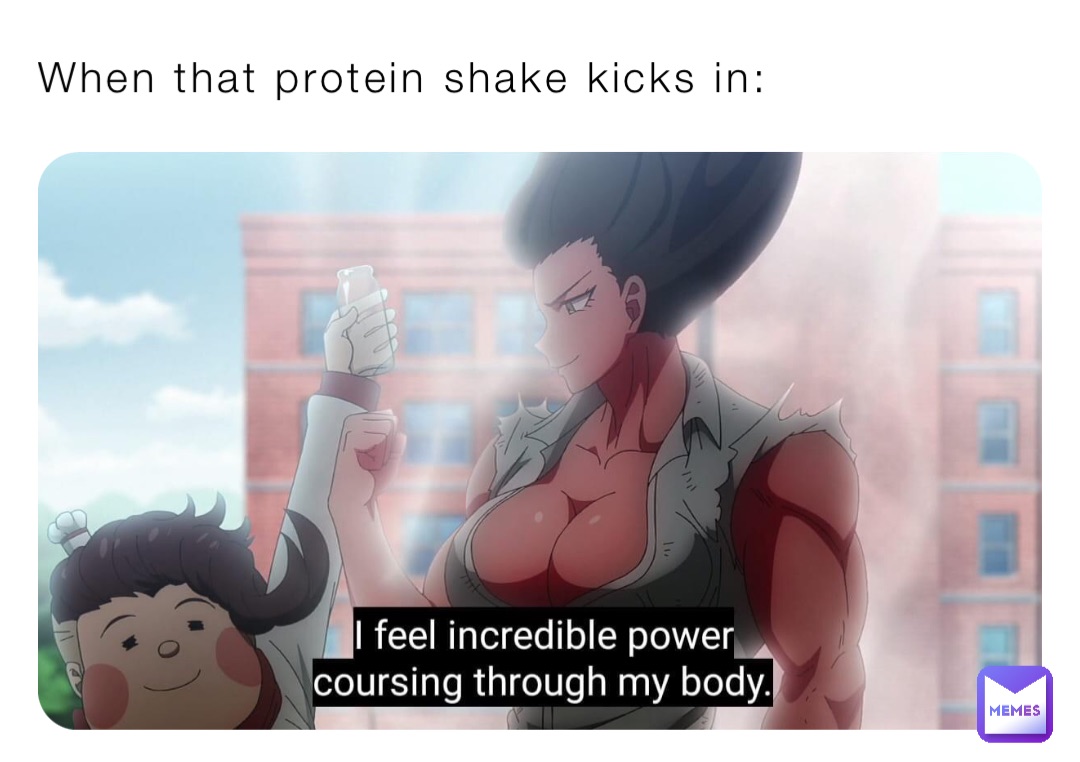 When that protein shake kicks in: