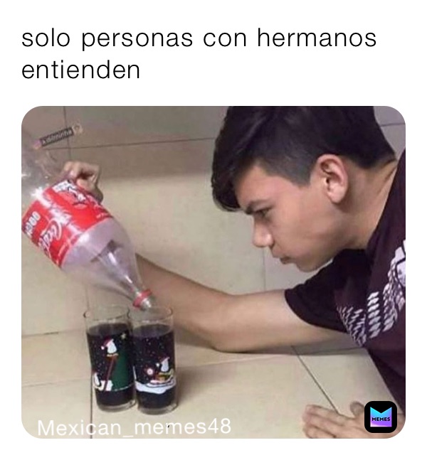 solo personas con hermanos entienden 