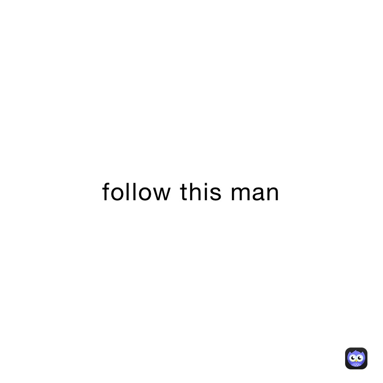 follow this man