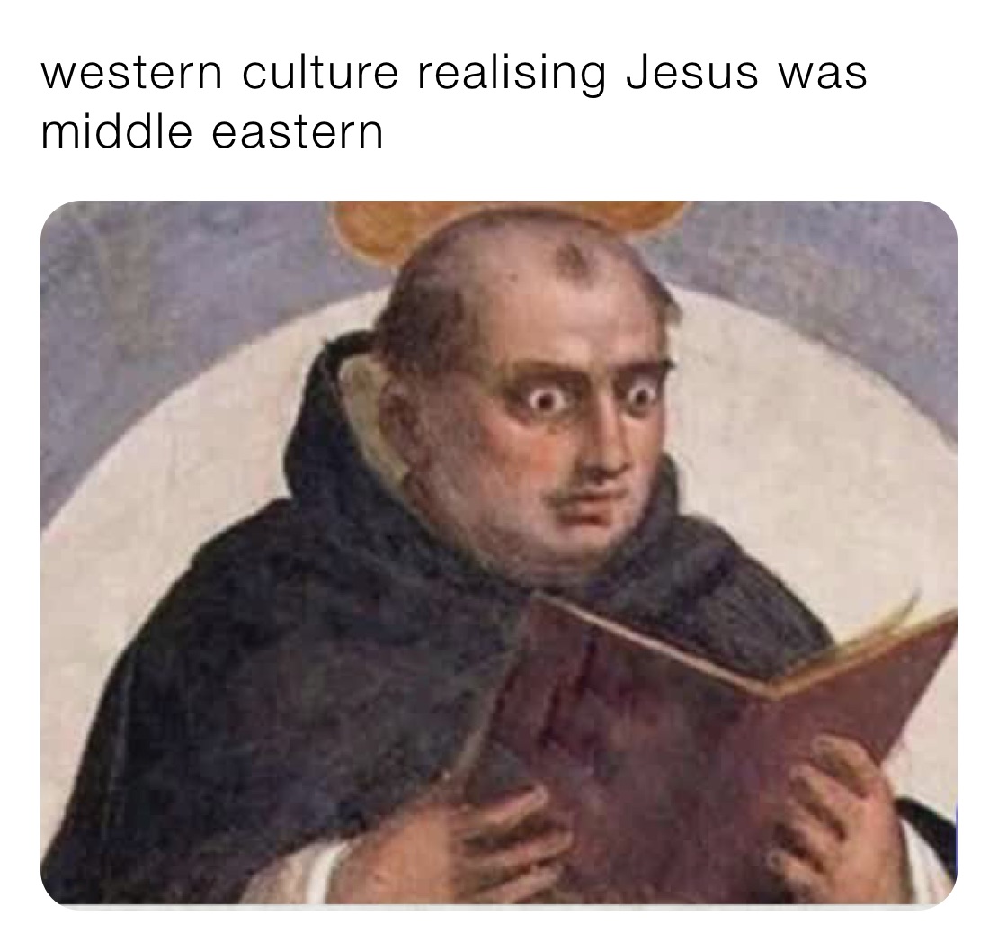 western culture realising Jesus was middle eastern 