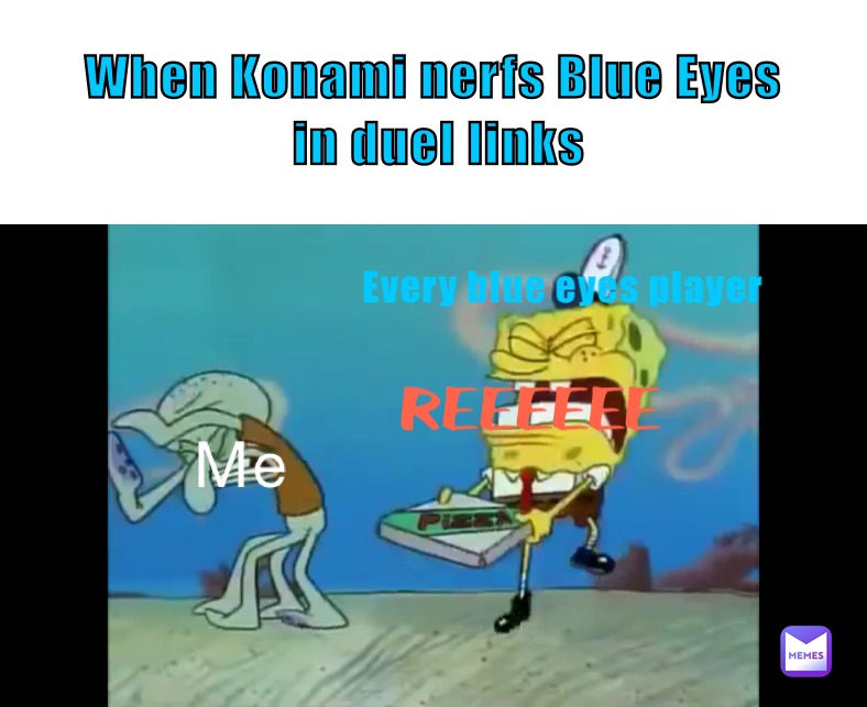 When Konami nerfs Blue Eyes
 in duel links 