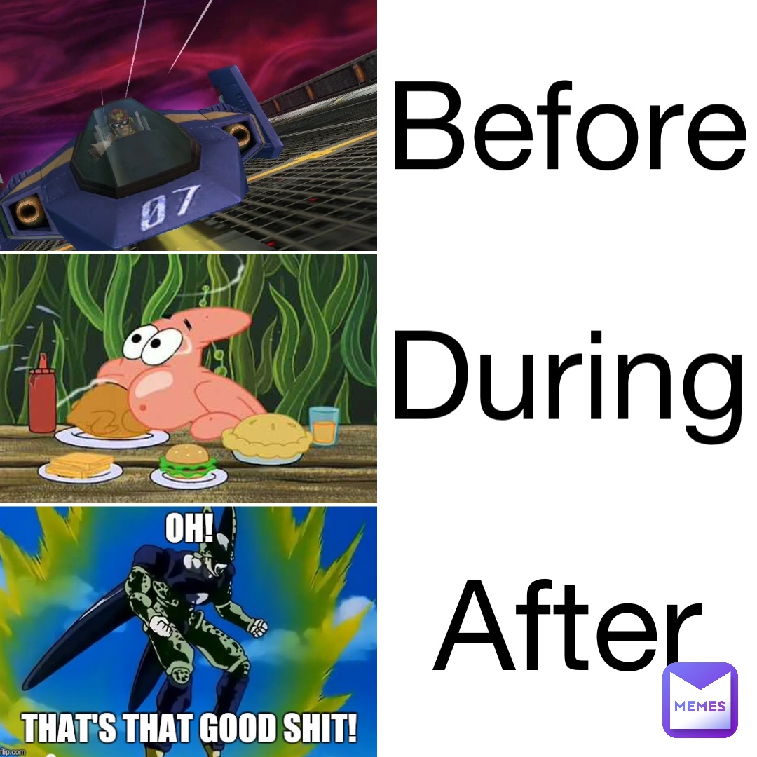 Before During After