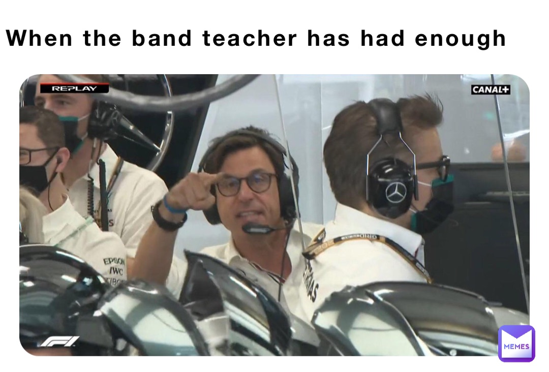 When the band teacher has had enough