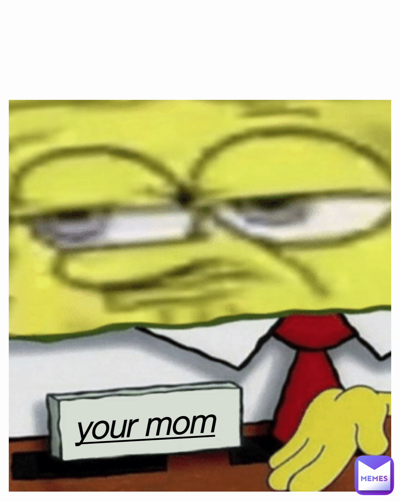 your mom