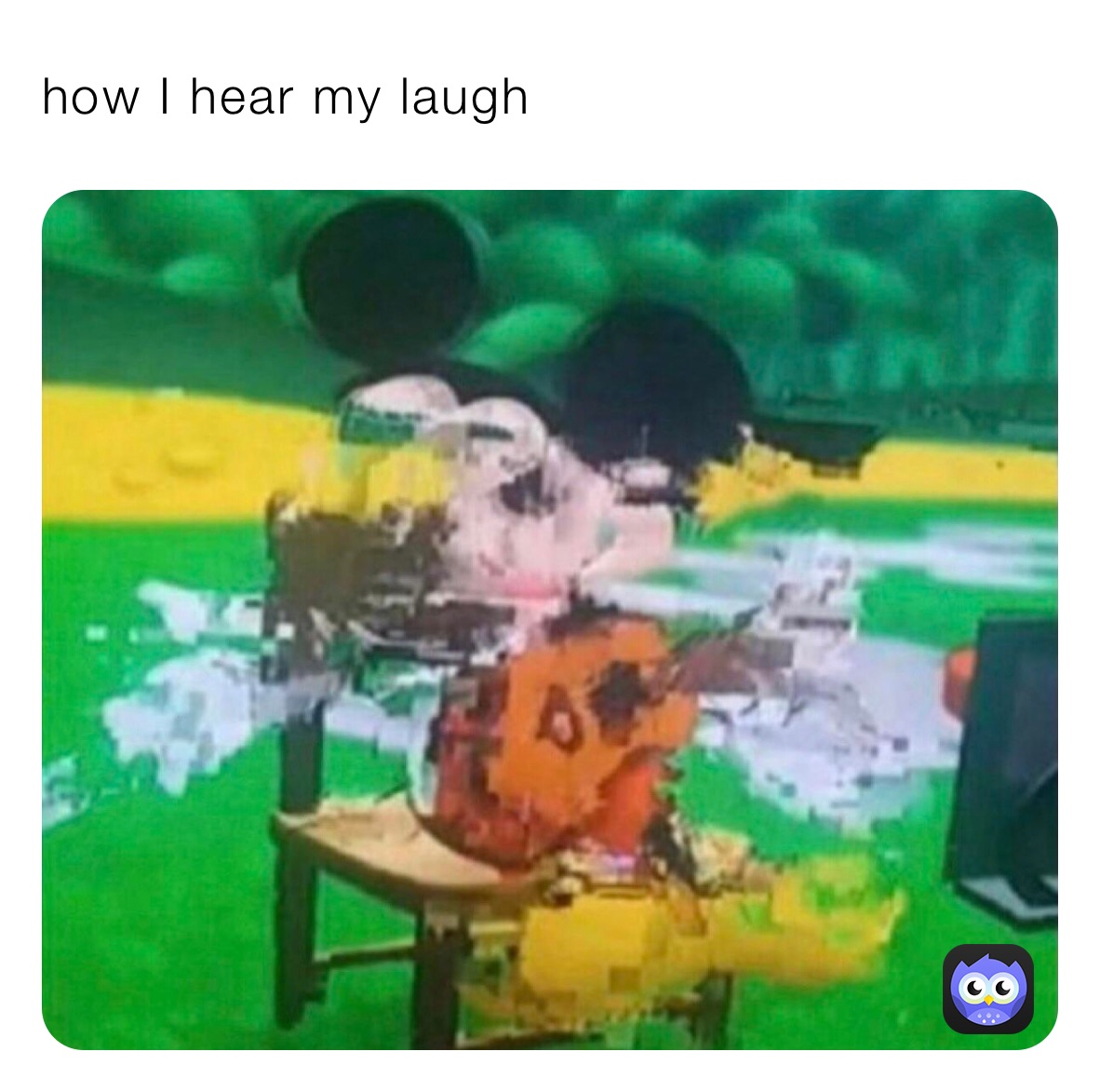 how I hear my laugh