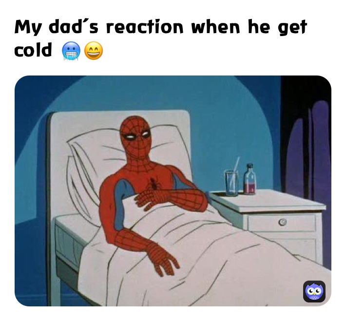 My dad’s reaction when he get cold 🥶😄