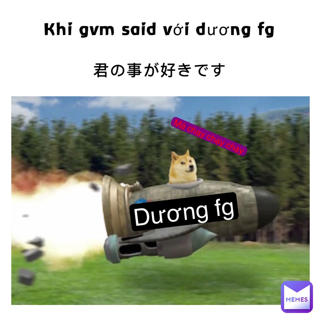 Khi GVM Said Với Dương FG

君の事が好きです Dương FG MÁ CHẠY CHẠY CHẠY