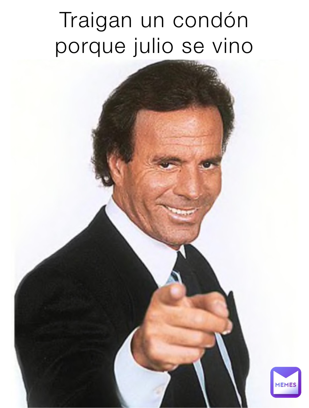 Traigan un condón
porque julio se vino